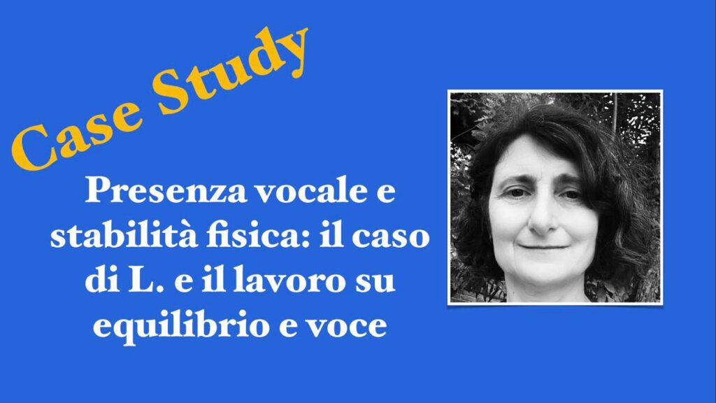 locandina dell'articolo 'Presenza vocale e stabilità fisica: il caso di L. e il lavoro su equilibrio e voce' e primo piano di Monica Kircheis