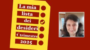 locandina dell'articolo "La mia lista dei desideri per il 4° trimestre 2025" con primo piano di Monica Kircheis